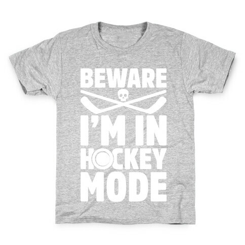 Beware I'm In Hockey Mode Kids T-Shirt