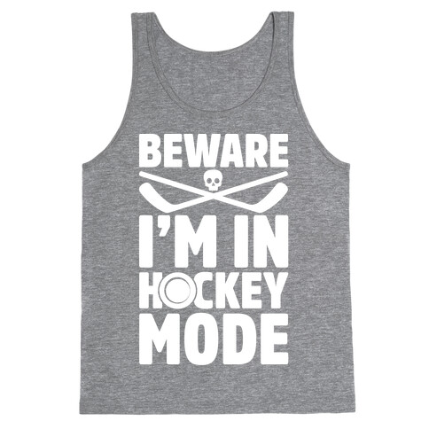 Beware I'm In Hockey Mode Tank Top