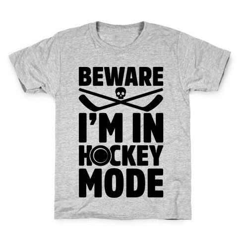 Beware I'm In Hockey Mode Kids T-Shirt