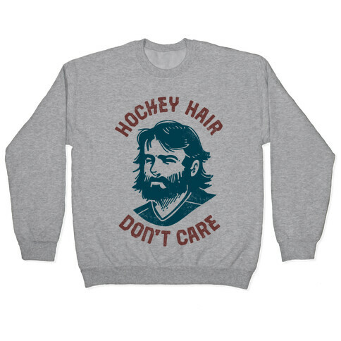 Hockey Hair Don't Care Pullover