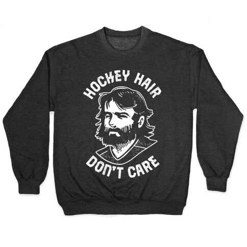 Hockey Hair Don't Care Pullover