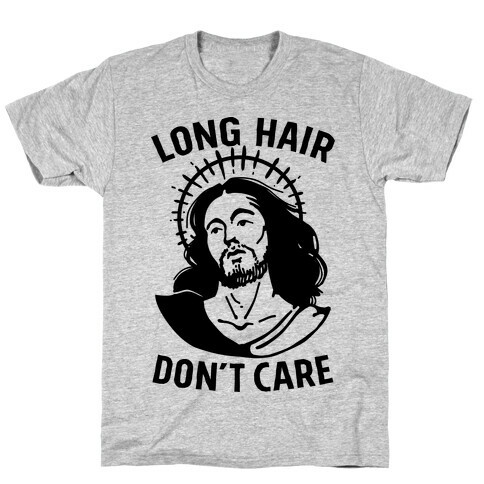 Long Hair Don't Care Jesus T-Shirt