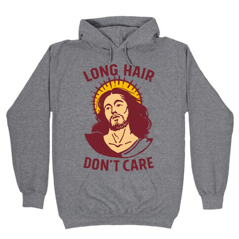 Long Hair Don't Care Jesus Hooded Sweatshirt