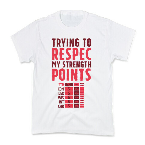 Trying to Respec My Strength Points  Kids T-Shirt