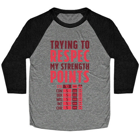 Trying to Respec My Strength Points  Baseball Tee