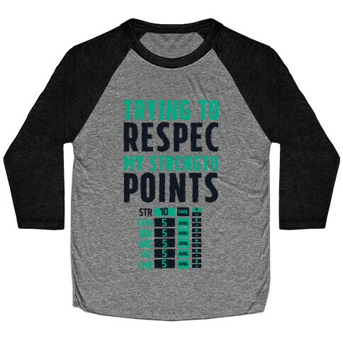 Trying to Respec My Strength Points  Baseball Tee