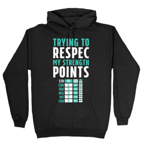 Trying to Respec My Strength Points  Hooded Sweatshirt