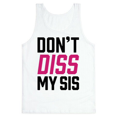 Don't Diss My Sis Tank Top