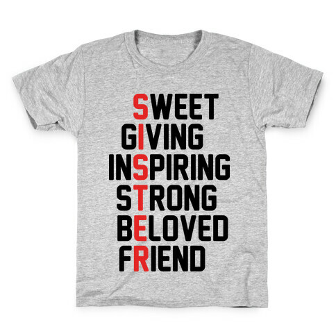 Sweet Giving Inspiring Strong Beloved Friend - Sister Kids T-Shirt