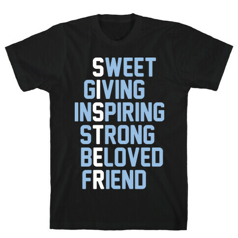 Strong Giving Inspiring Strong Beloved Friend - Sister T-Shirt