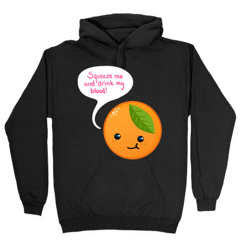 Squeeze Me Orange Hooded Sweatshirt