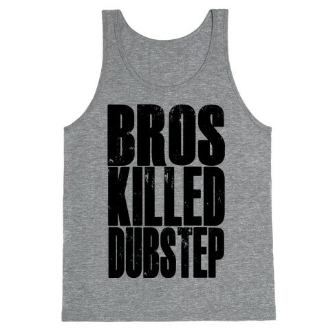 Bros Killed Dubstep Tank Top