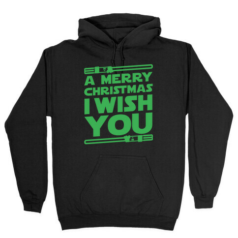 Merry Christmas I Wish You Hooded Sweatshirt