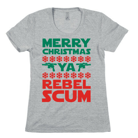 Merry Christmas Ya Rebel Scum Womens T-Shirt