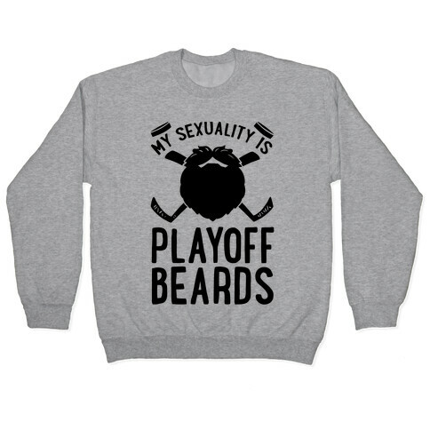 My Sexuality is Playoff Beards Pullover