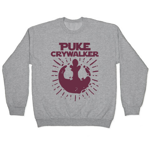 Puke Crywalker  Pullover