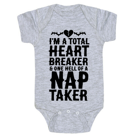 I'm A Total Heart Breaker & One Hell Of A Nap Taker Baby One-Piece