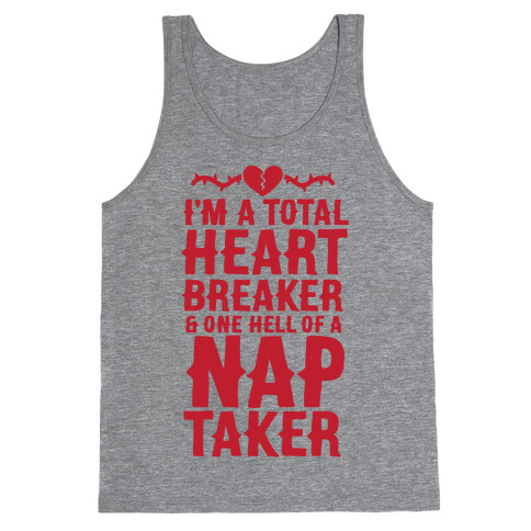 I'm A Total Heart Breaker & One Hell Of A Nap Taker Tank Top