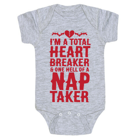 I'm A Total Heart Breaker & One Hell Of A Nap Taker Baby One-Piece