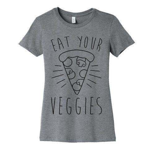 Eat Your Veggies (Pizza) Womens T-Shirt