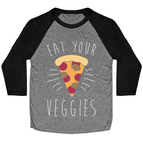 Eat Your Veggies (Pizza) Baseball Tee