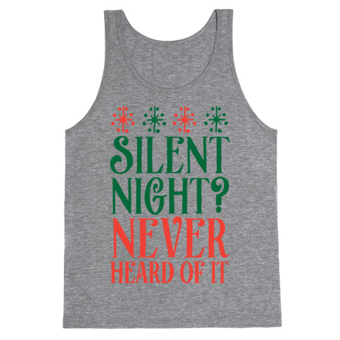 Silent Night? Never Heard Of It Tank Top