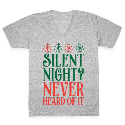 Silent Night? Never Heard Of It V-Neck Tee Shirt