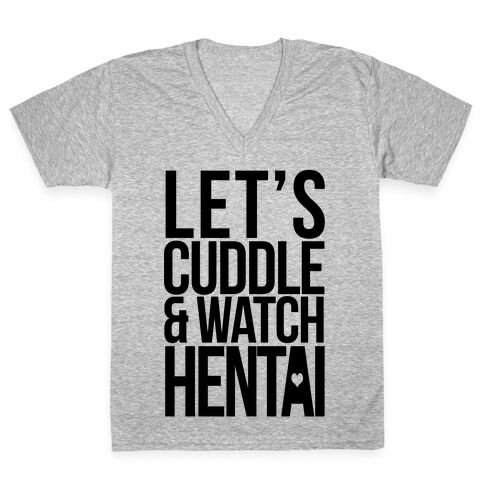 Let's Cuddle and Watch Hentai V-Neck Tee Shirt