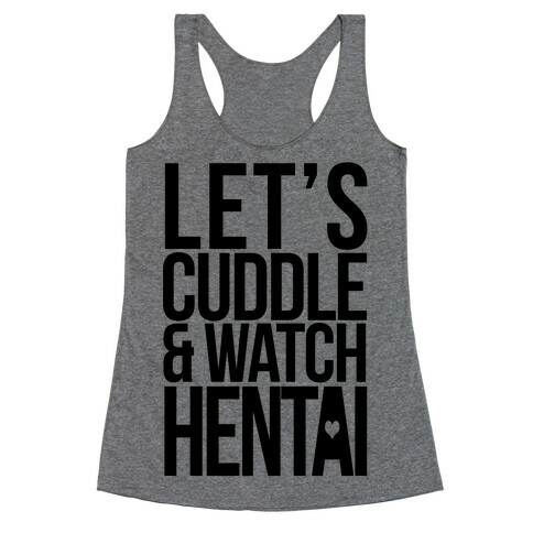 Let's Cuddle and Watch Hentai Racerback Tank Top