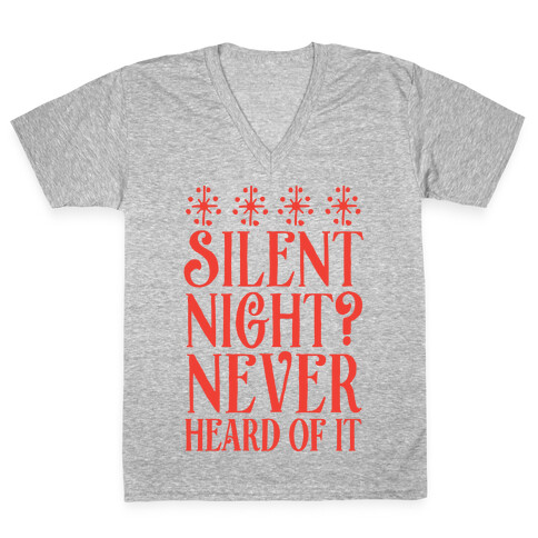 Silent Night? Never Heard Of It V-Neck Tee Shirt