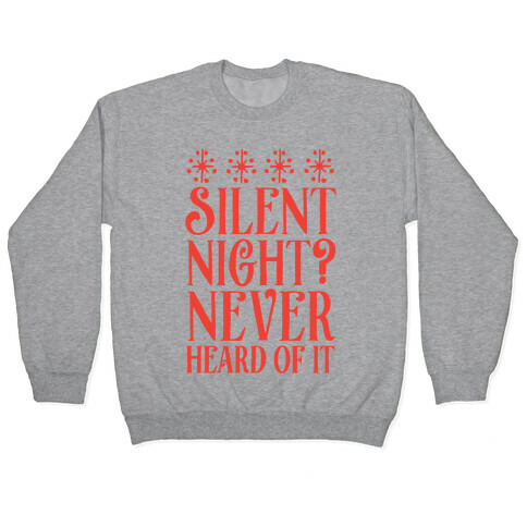 Silent Night? Never Heard Of It Pullover