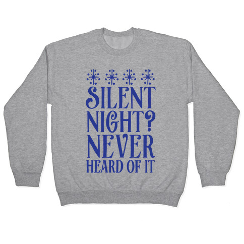 Silent Night? Never Heard Of It Pullover