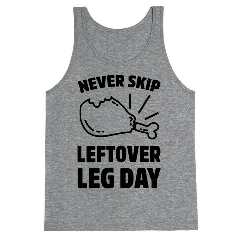 Never Skip Leftover Leg Day Tank Top