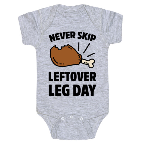 Never Skip Leftover Leg Day Baby One-Piece