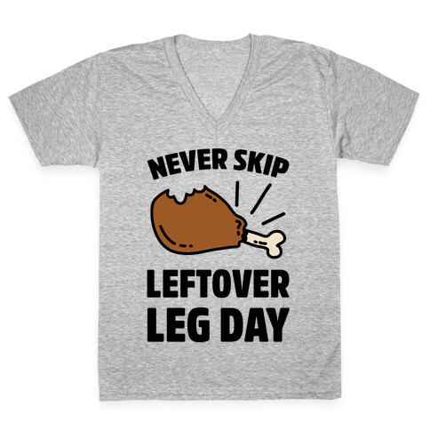 Never Skip Leftover Leg Day V-Neck Tee Shirt