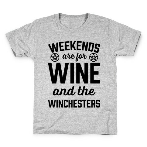 Weekends Are For Wine And The Winchesters Kids T-Shirt