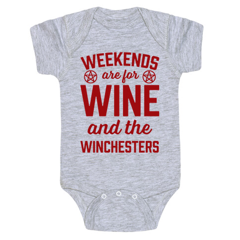 Weekends Are For Wine And The Winchesters Baby One-Piece