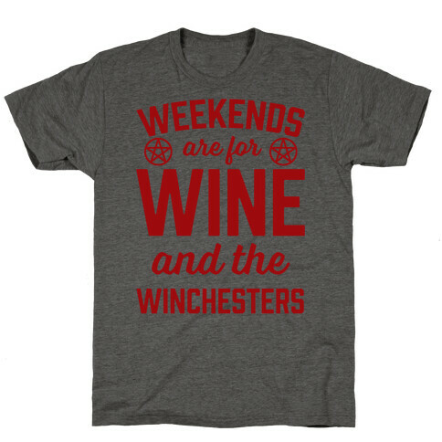 Weekends Are For Wine And The Winchesters T-Shirt