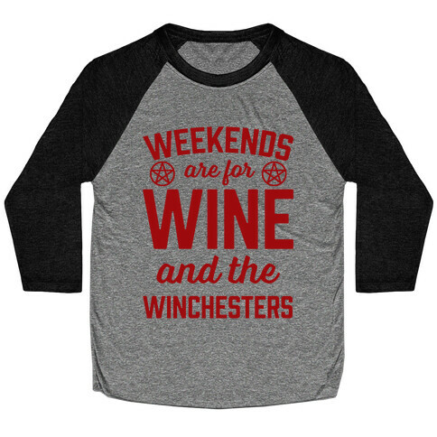 Weekends Are For Wine And The Winchesters Baseball Tee