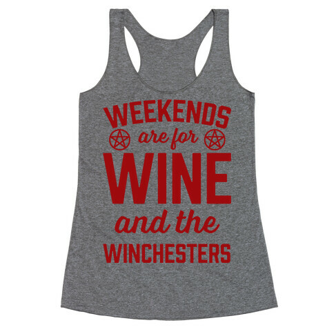 Weekends Are For Wine And The Winchesters Racerback Tank Top