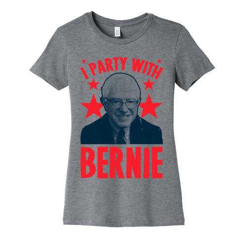 I Party With Bernie  Womens T-Shirt