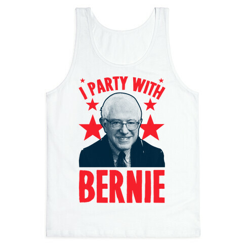 I Party With Bernie  Tank Top