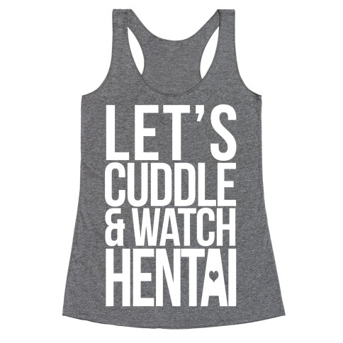 Let's Cuddle and Watch Hentai Racerback Tank Top