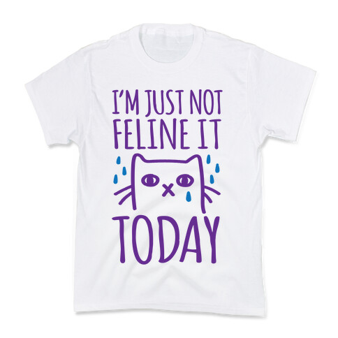 I'm Just Not Feline it Today Kids T-Shirt