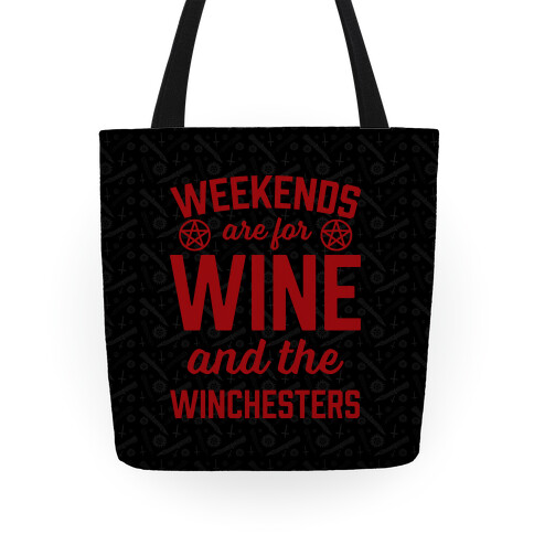 Weekends Are For Wine And The Winchesters Tote
