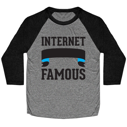 Internet Famous Baseball Tee