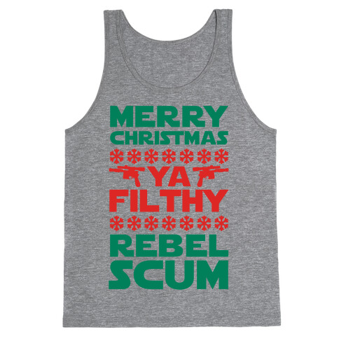 Merry Christmas Ya Filthy Rebel Scum Tank Top