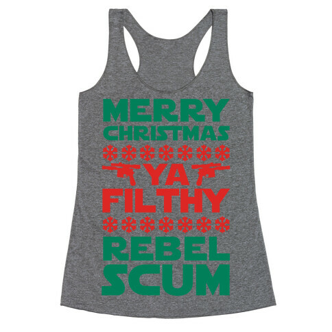 Merry Christmas Ya Filthy Rebel Scum Racerback Tank Top