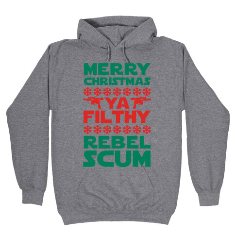Merry Christmas Ya Filthy Rebel Scum Hooded Sweatshirt