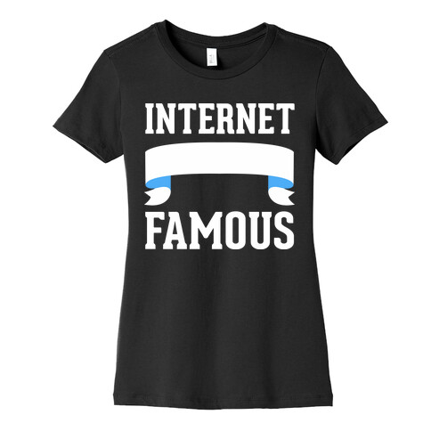 Internet Famous Womens T-Shirt